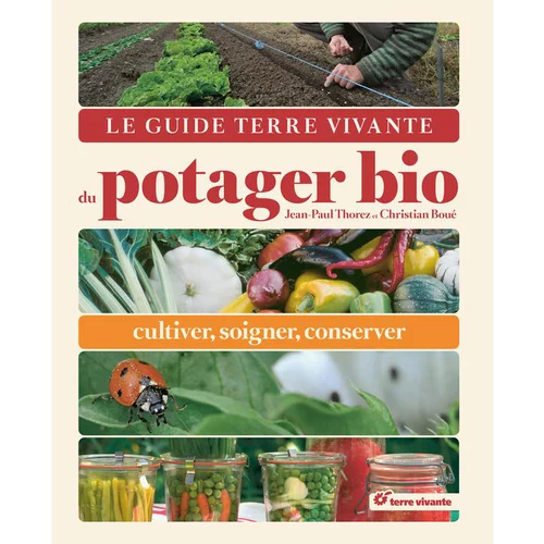 Une touche pratique au jardin：Livre "Le guide Terre Vivante du potager bio" aux Éditions Terre Vivante - 512 pages