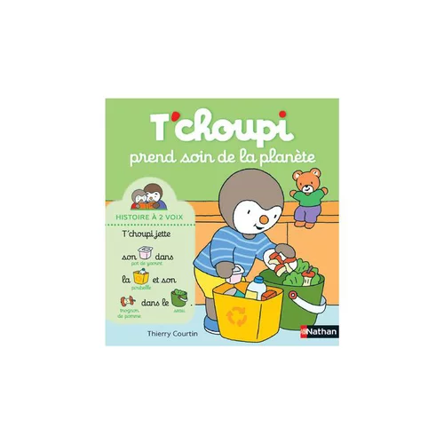 Pour tous les jours：Le livre " T’choupi prend soin de la planète " aux Éditions Nathan
