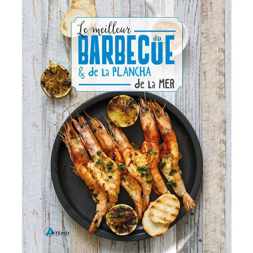 Jardin choix：Le meilleur du barbecue et de la plancha de la mer éditions Artemis
