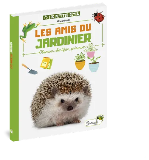 Un choix pratique pour le jardin：Livre "Les amis du jardinier" collection Les petites bêtes aux Éditions Grenouille