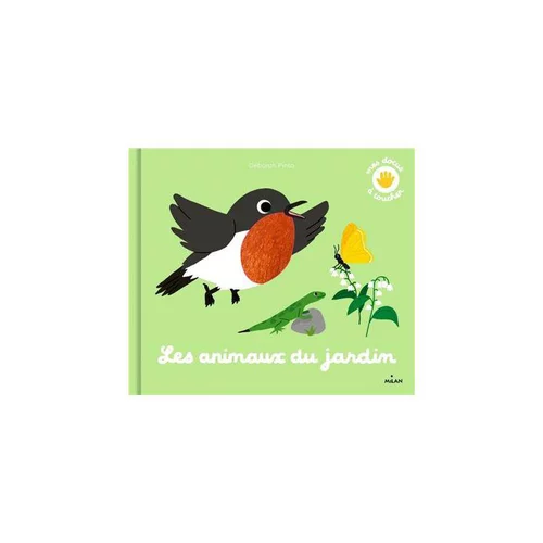 Le bon choix pour le jardin：Docs à toucher “Les animaux du jardin” Éditions Milan